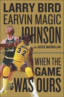 When The Game Was Ours by Larry Bird, Earvin 