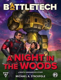BattleTech: A Night in the Woods (A Death Kangaroos Story) - Michael A. Stackpole