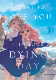 I Want to Love You Till Your Dying Day Volume 1