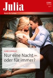 Nur eine Nacht - oder für immer? - Clare Connelly & Nicole Lacher