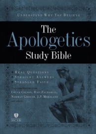 The Apologetics Study Bible - Chuck Colson, Ravi Zacharias, Norm Geisler, J.P Moreland, Ted Cabal, Hank Hanegraaff, Josh McDowell, Albert Mohler & Phil Johnson