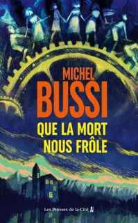 Que la mort nous frôle : le nouveau polar de Michel Bussi, nouveauté thriller 2026 by Michel Bussi