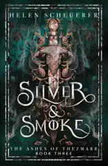 Silver & Smoke: The Ashes of Thezmarr Book 3