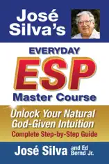 Jose' Silva's Everyday ESP Master Course