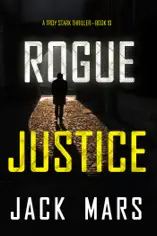 Rogue Justice (A Troy Stark Thriller—Book #10)