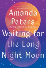 Waiting for the Long Night Moon - Amanda Peters