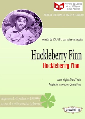 Huckleberry Finn (Versión de ESL/EFL con notas en España)