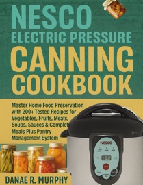 NESCO ELECTRIC PRESSURE CANNING COOKBOOK