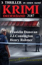 Krimi Dreierband 3187 - Henry Rohmer, Franklin Donovan & J. J. Connington