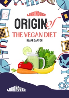 Origin of the Vegan Diet by Blake Carson