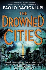The Drowned Cities - Paolo Bacigalupi