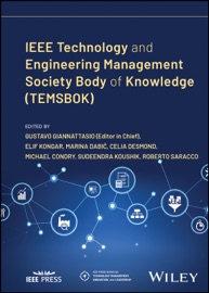 IEEE Technology and Engineering Management Society Body of Knowledge (TEMSBOK) - Gustavo Giannattasio, Elif Kongar, Marina Dabic, Celia Desmond, Michael Condry, Sudeendra Koushik & Roberto Saracco