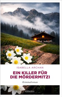 Ein Killer für die MörderMitzi by Isabella Archan