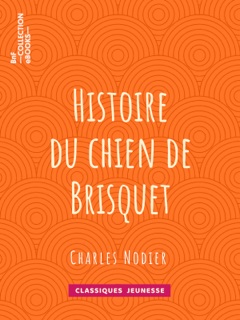 Histoire du chien de Brisquet by Charles Nodier & Tony Johannot