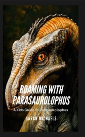 Roaming with Parasaurolophus - Sarah Michaels