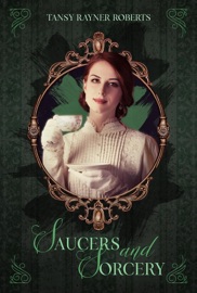 Saucers and Sorcery - Tansy Rayner Roberts