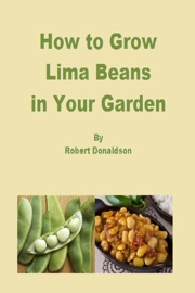 How to Grow Lima Beans in Your Garden - Robert Donaldson