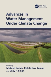 Advances in Water Management Under Climate Change by Mukesh Kumar, Rohitashw Kumar & Vijay P. Singh