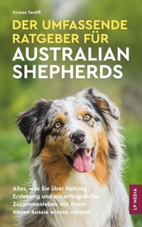 Der Umfassende Ratgeber Für Australian Shepherds by Kirsten Tardiff