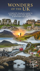 Wonders of the UK : A Complete Traveler’s Guide to England, Scotland, Wales & Northern Ireland