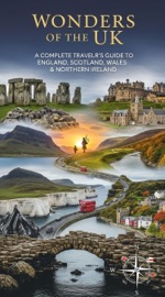 Wonders of the UK : A Complete Traveler’s Guide to England, Scotland, Wales & Northern Ireland