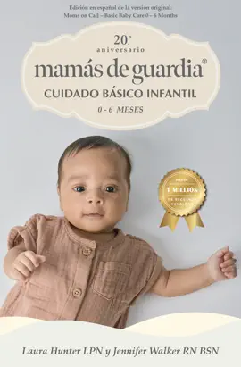 Mamás de Guardia  Cuidado básico infantil 0-6 meses (Moms on Call  Spanish Edition)