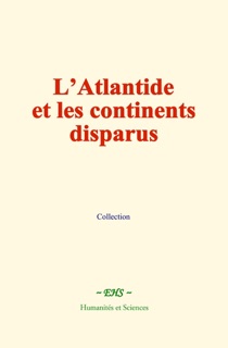 L’Atlantide et les continents disparus by . .Collection