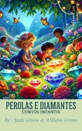 Perolas e Diamantes: Contos Infantis - Jacob Grimm