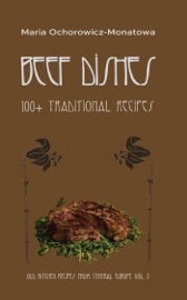 Beef Dishes Gregory Berger & Maria Ochorowicz-Monatowa
