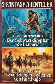 2 Fantasy Abenteuer: Der Schwertkämpfer von Lemuria / Die verlorenen Legionen von Karthago - Dave Branford & Leroy Yerxa