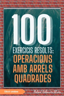 100 Exercicis Resolts: Operacions amb Arrels Quadrades by Belaid Ouharrou Alrais