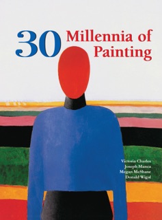 30 Millennia of Painting by Klaus H. Carl, Joseph Manca & Megan McShane