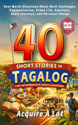 40 Short Stories in Tagalog for Intermediate Adult Learners