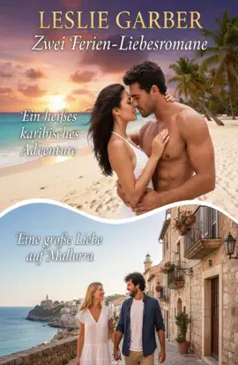 Read: Zwei Ferien-Liebesromane: Ein heißes Book karibisches Abenteuer / Eine große Liebe auf Mallorca