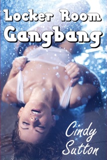 Locker Room G******g (A Reluctant and Very Rough G******g Story) by Cindy Sutton