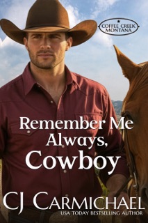 Remember Me Always, Cowboy by C.J. Carmichael