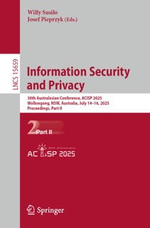 Information Security and Privacy by Willy Susilo & Josef Pieprzyk