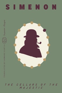 The Cellars of the Majestic (Inspector Maigret) by Georges Simenon & Howard Curtis