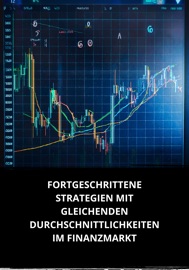 FORTGESCHRITTENE STRATEGIEN MIT GLEICHENDEN DURCHSCHNITTLICHKEITEN IM FINANZMARKT