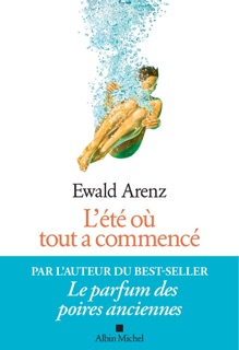 L'Ete où tout a commencé by Dominique Autrand & Ewald Arenz