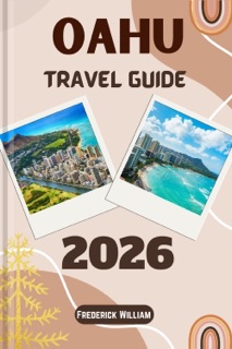 OAHU TRAVEL GUIDE 2026 by Frederick William