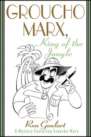 Groucho Marx, King of the Jungle - Ron Goulart