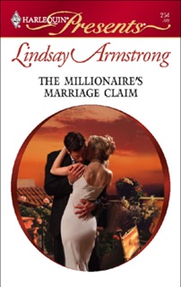 The Millionaire's Marriage Claim by Lindsay Armstrong