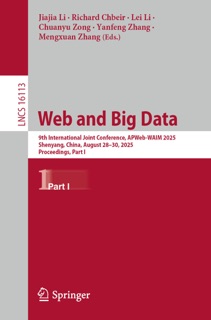 Web and Big Data by Jiajia Li, Richard Chbeir, Lei Li, Chuanyu Zong, Yanfeng Zhang & Mengxuan Zhang