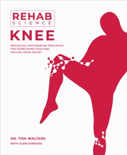 Rehab Science: Knee by Tom Walters & Glen Cordoza