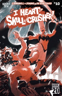 I Heart Skull-Crusher! #10 by Josie Campbell & Alessio Zonno