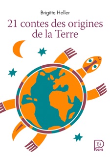 21 contes des origines de la Terre by Brigitte Heller