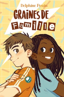 Graines de famille by Delphine Pessin & Anne-Lise Nalin