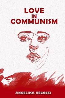 Love in Communism by Angelika Regossi