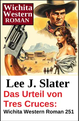 Read: Das Urteil von Tres Cruces: Wichita Western Roman Book 251